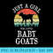Just A Girl Who Loves Baby Goats Premium - Download PNG Files - Limited Edition And Exclusive Designs