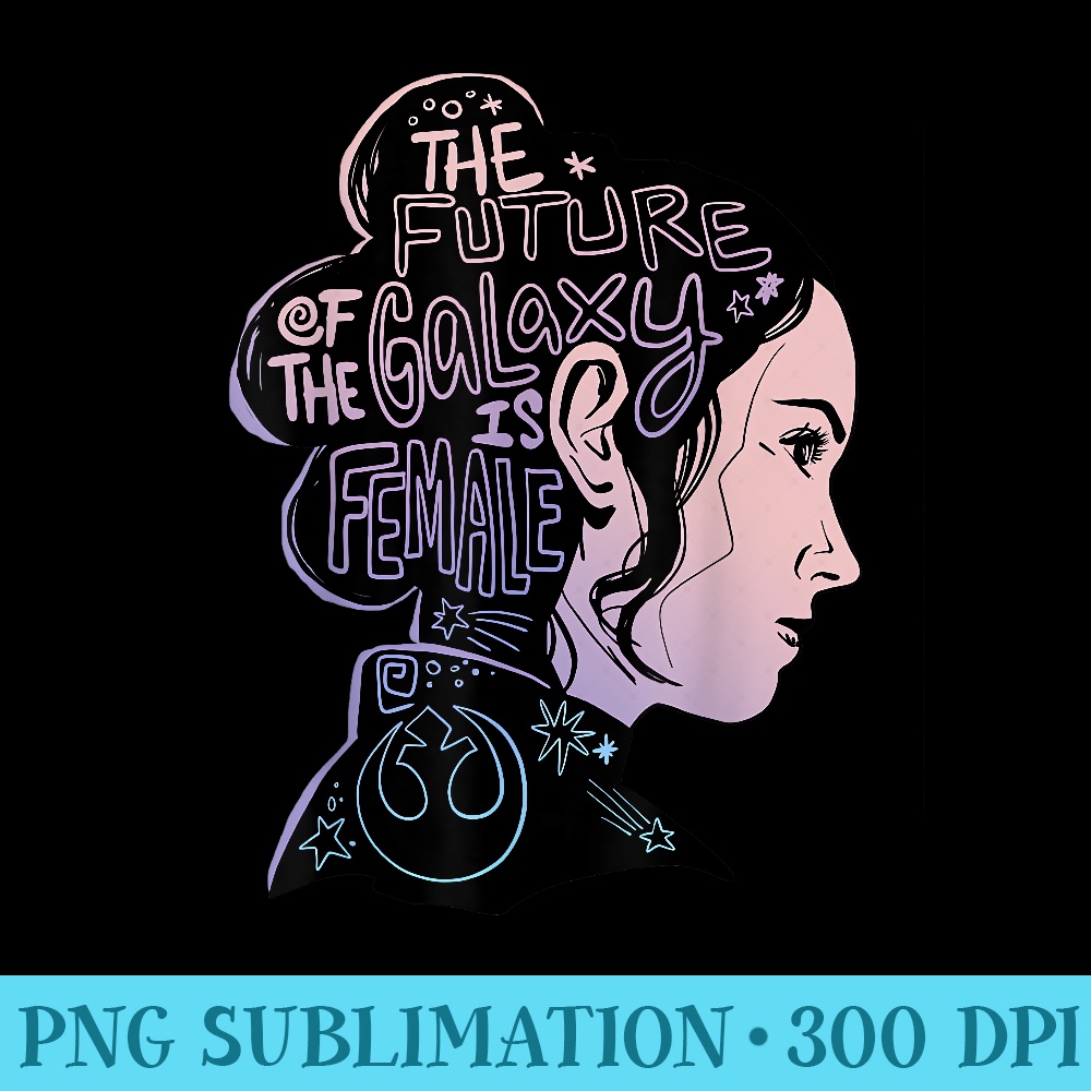 Star Wars Rey The Future Of The Galaxy Is Female - High Quality PNG Download - Fashionable and Fearless