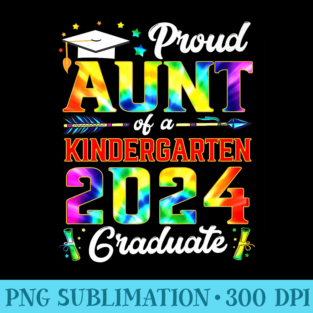 Graduation Aunt Of 2024 Kindergarten Graduate Auntie Grad Premium - PNG Download - Unleash Your Inner Rebellion