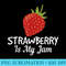Strawberry Is My Jam - Download PNG Pictures - Unleash Your Creativity