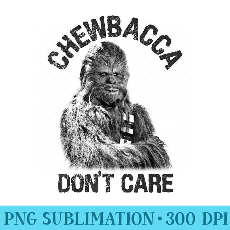 Star Wars Chewbacca Dont Care Funny Logo - Sublimation backgrounds PNG - Fashionable and Fearless