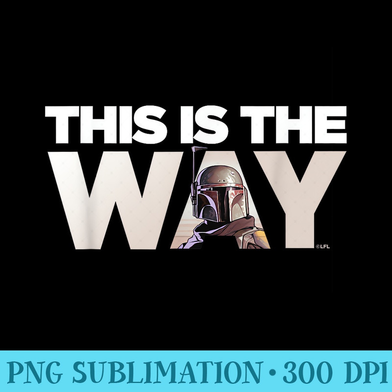 Star Wars Mandalorian Mando This Is The Way - High Quality PNG Download - Capture Imagination with Every Detail