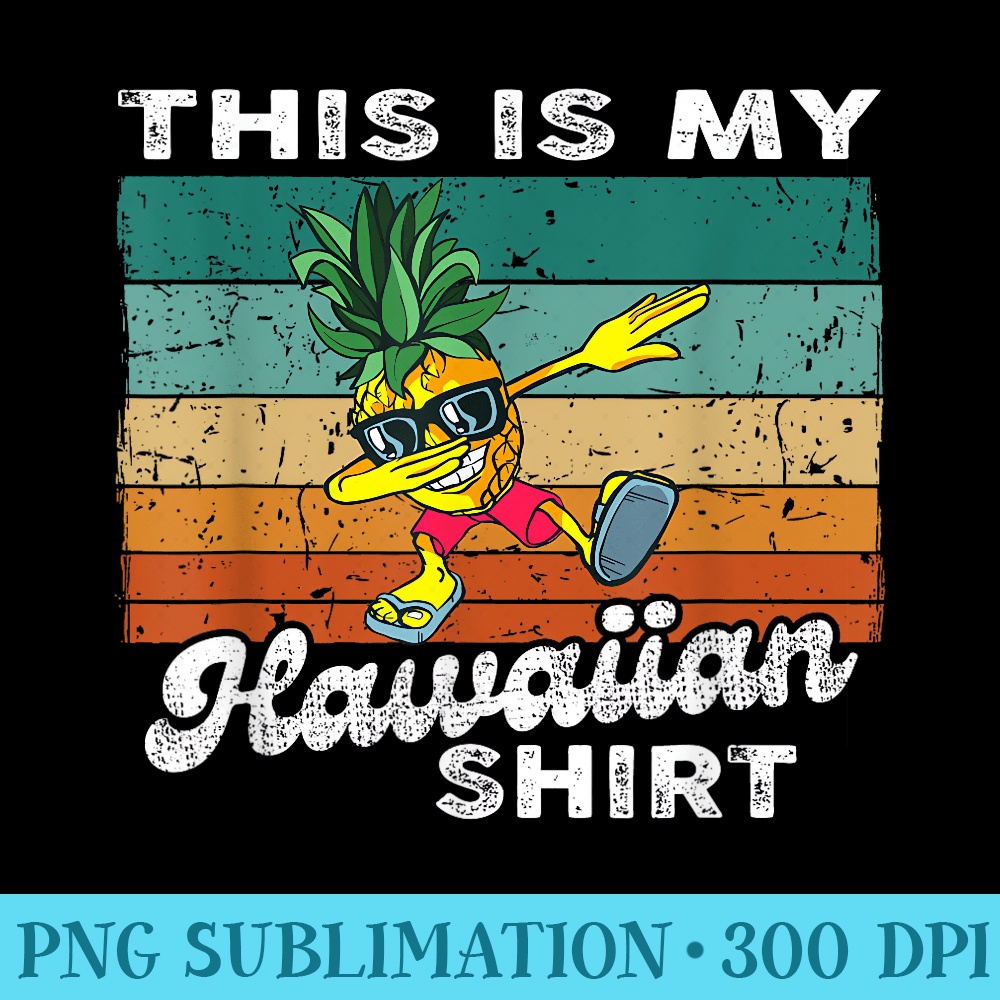 Dabbing Pineapple This Is My Aloha Hawaii - PNG Download Button - Fashionable and Fearless