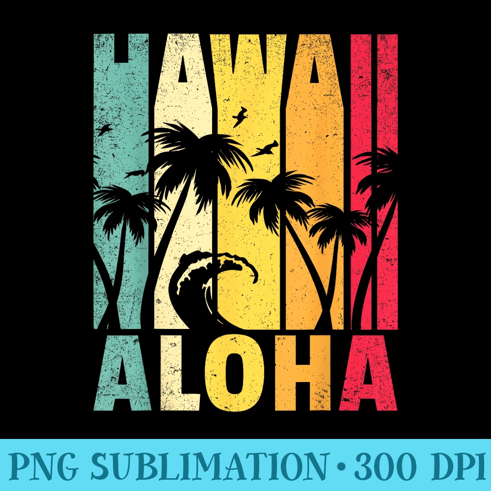 Hawaii Aloha State Vintage Retro Islands - Sublimation clipart PNG - Perfect for Creative Projects