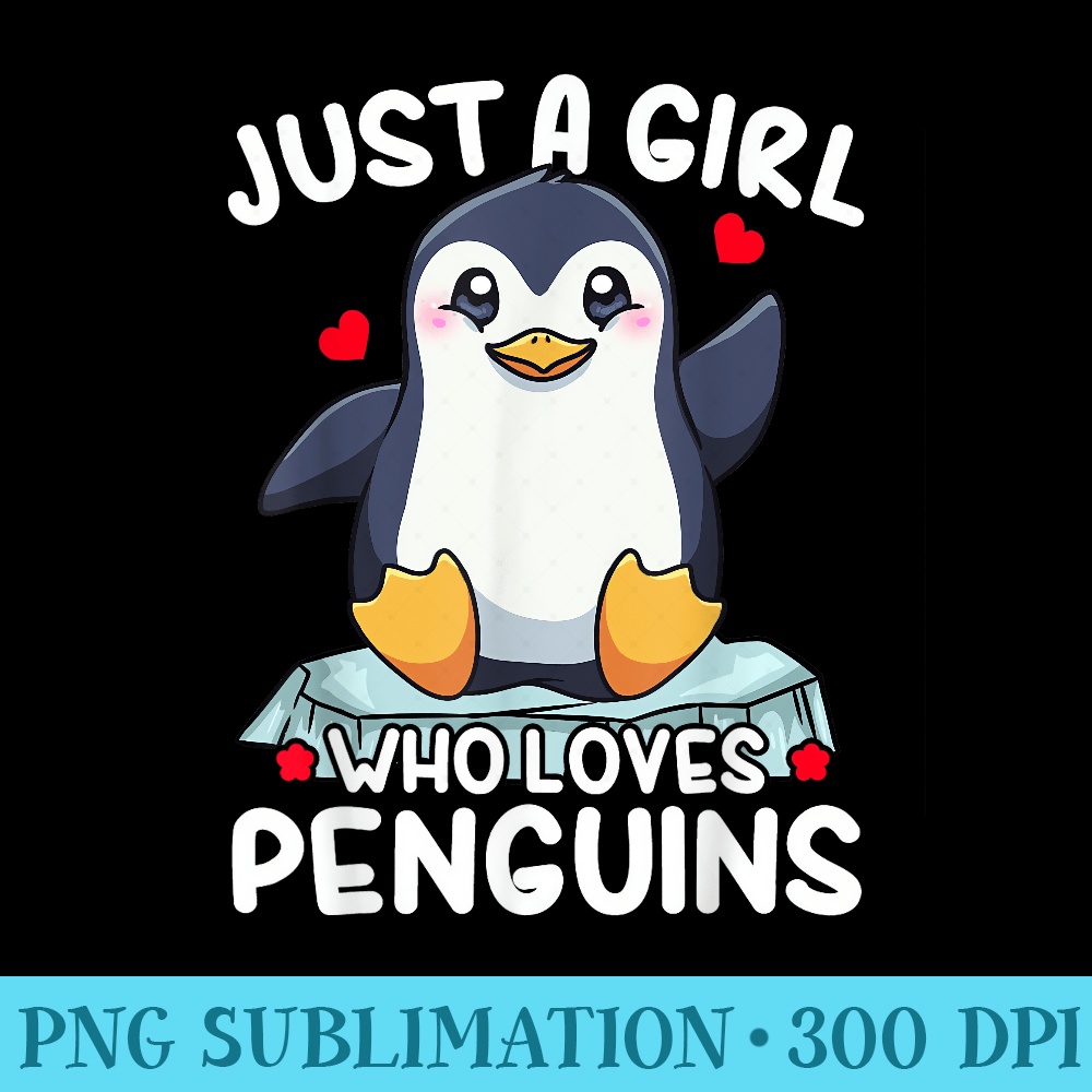 Penguin Just a Girl Who Loves Penguins - PNG Image Download - Trendsetting And Modern Collections