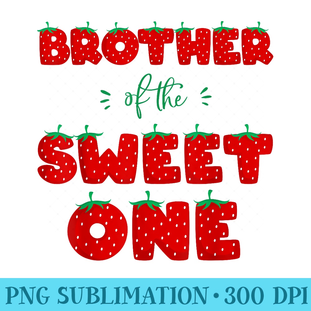Brother of The Sweet One Strawberry Birthday Berry First 1st - PNG Graphics Download - Vibrant and Eye-Catching Typography