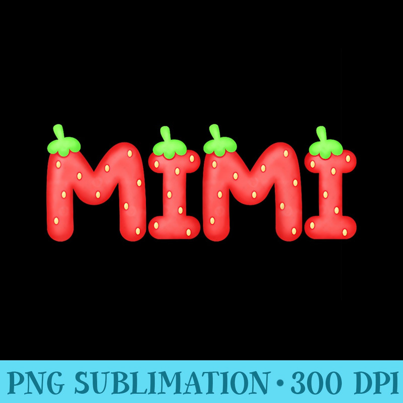 Mimi Strawberry Berry First Birthday Family Matching - Sublimation graphics PNG - Stunning Sublimation Graphics