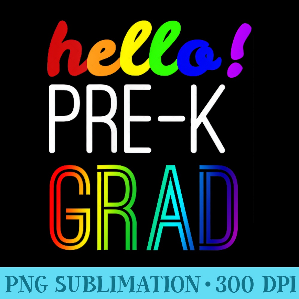 PreK Kindergarten Grad Graduated Graduation T - Sublimation clipart PNG - Stunning Sublimation Graphics