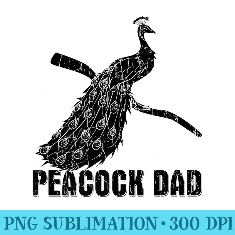 Peacock Dad Funny Birds Lover Graphic Premium - PNG Sublimation - High Resolution And Print-Ready Designs