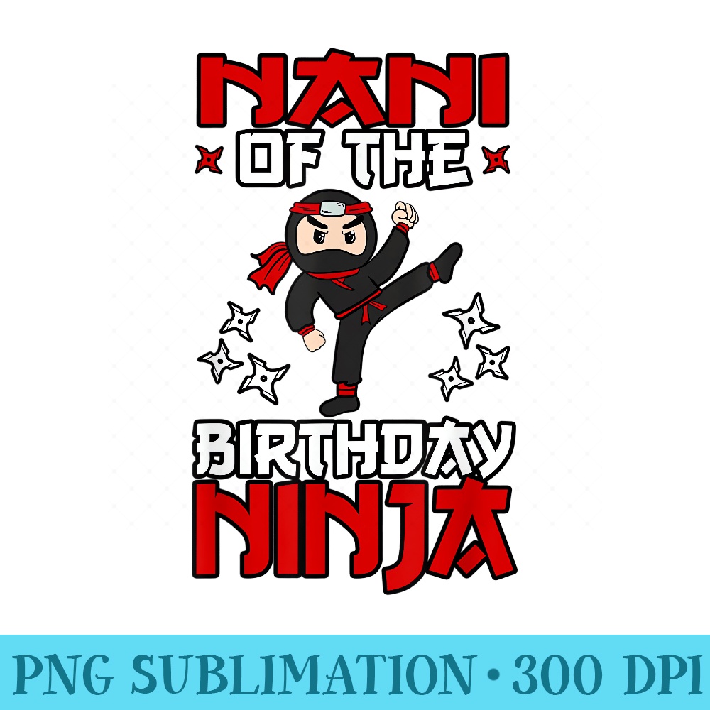 Nani Of The Birthday Ninja Shinobi Themed BDay Party - Mug Sublimation PNG - Defying the Norms