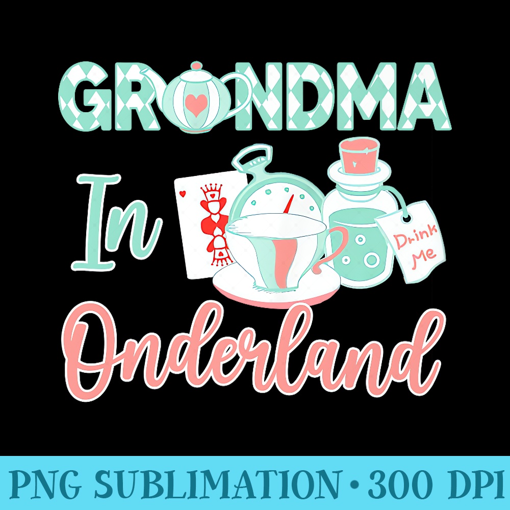 Grandma Of The Birthday Girl Grandma In Onderland Premium - PNG design downloads - Versatile And Customizable Designs