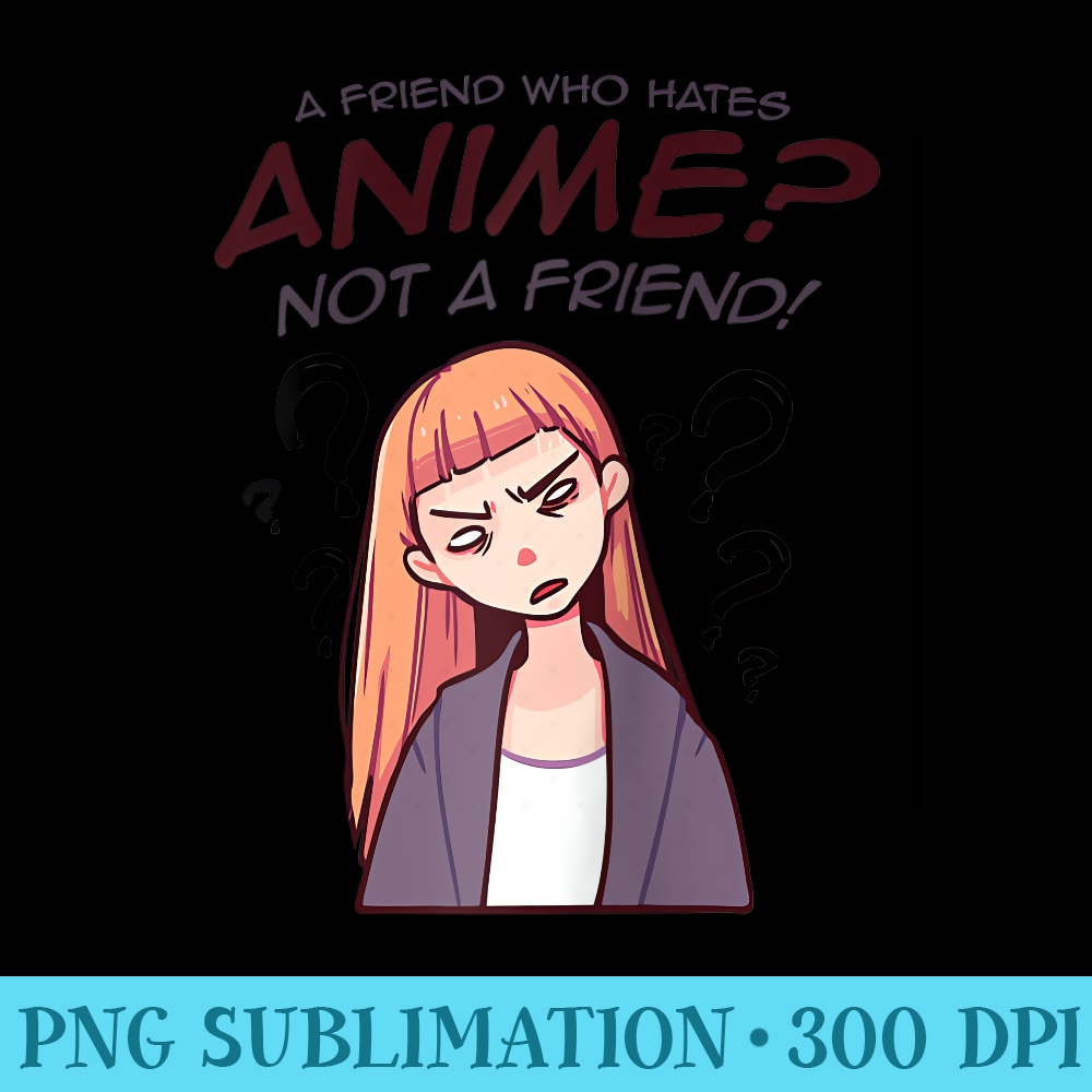 Nani Not a Friend Funny Japan Anime Meme Women Girls Raglan Baseball - Sublimation PNG Designs - Boost Your Success with this Inspirational PNG Download