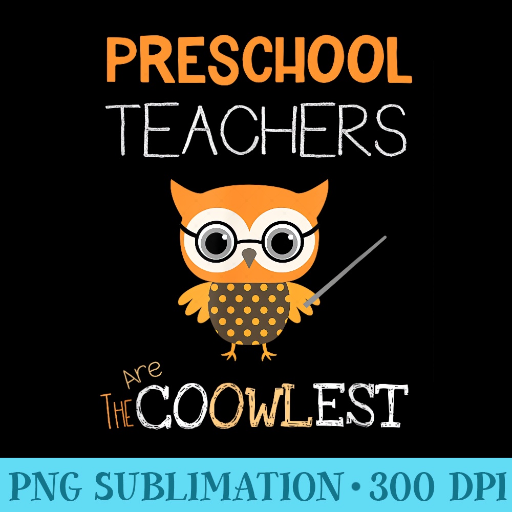 Preschool Teacher Owl - Sublimation PNG download - Eco Friendly And Sustainable Digital Products