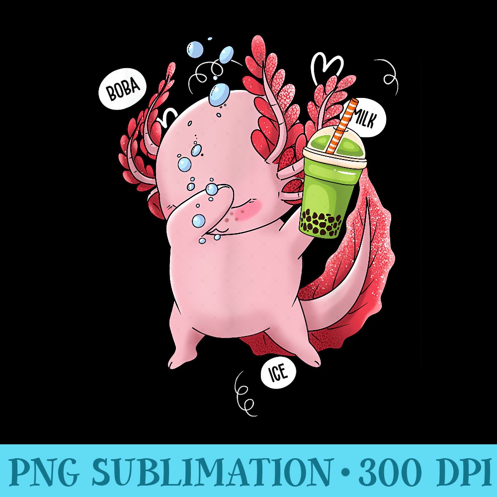 Dabbing Axolotl Bubble Tea Boba Japan Anime Fan Axolotl - Download PNG Pictures - Defying the Norms