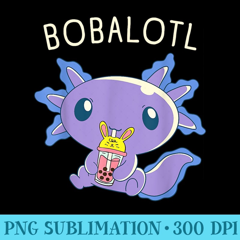 Bobalotl Axolotl Boba Tea - High Quality PNG Download - Fashionable and Fearless