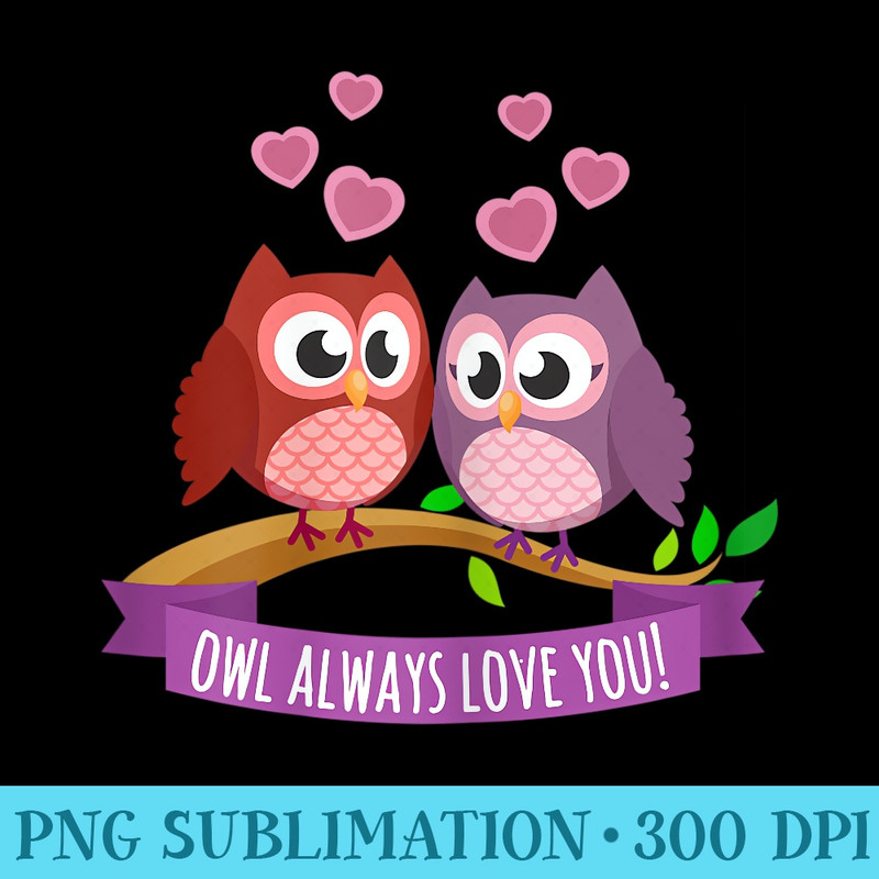 OWL ALWAYS LOVE YOU Cute I Love You OWL Ts - PNG Download Clipart - Bold & Eye-catching