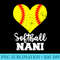 Softball Nani Funny Softball Heart Grandma Nani - PNG Download - Revolutionize Your Designs