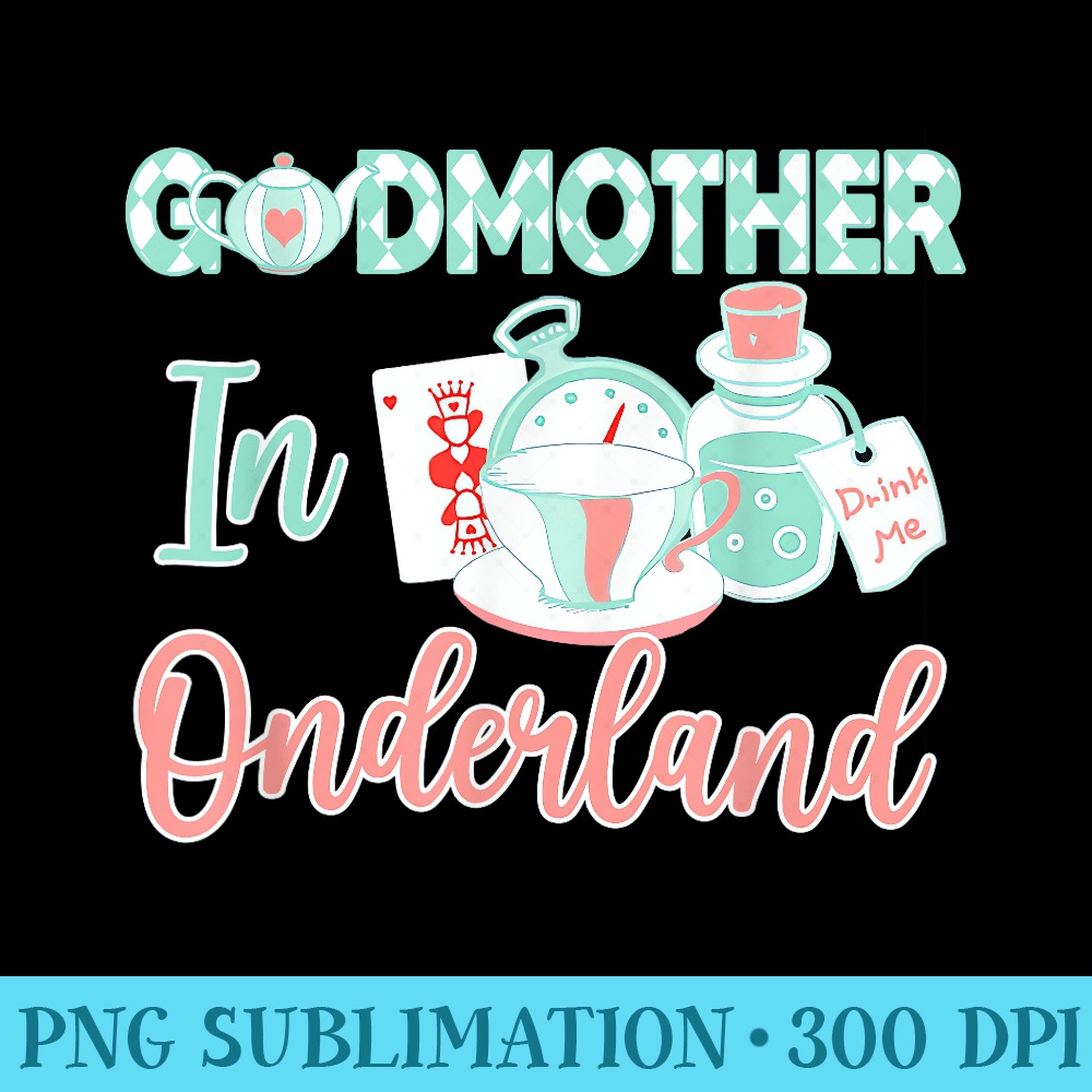 Godmother Of The Bday Girl Godmother In Onderland - PNG Graphics Download - Bold & Eye-catching