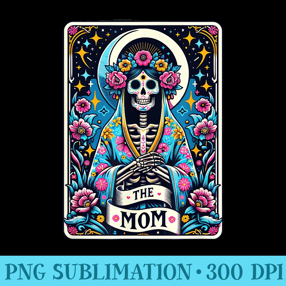 Tarot Card The Mom Sugar Skull Mothers Day Witch Mom Mama - High Quality PNG Files - Perfect for Sublimation Art