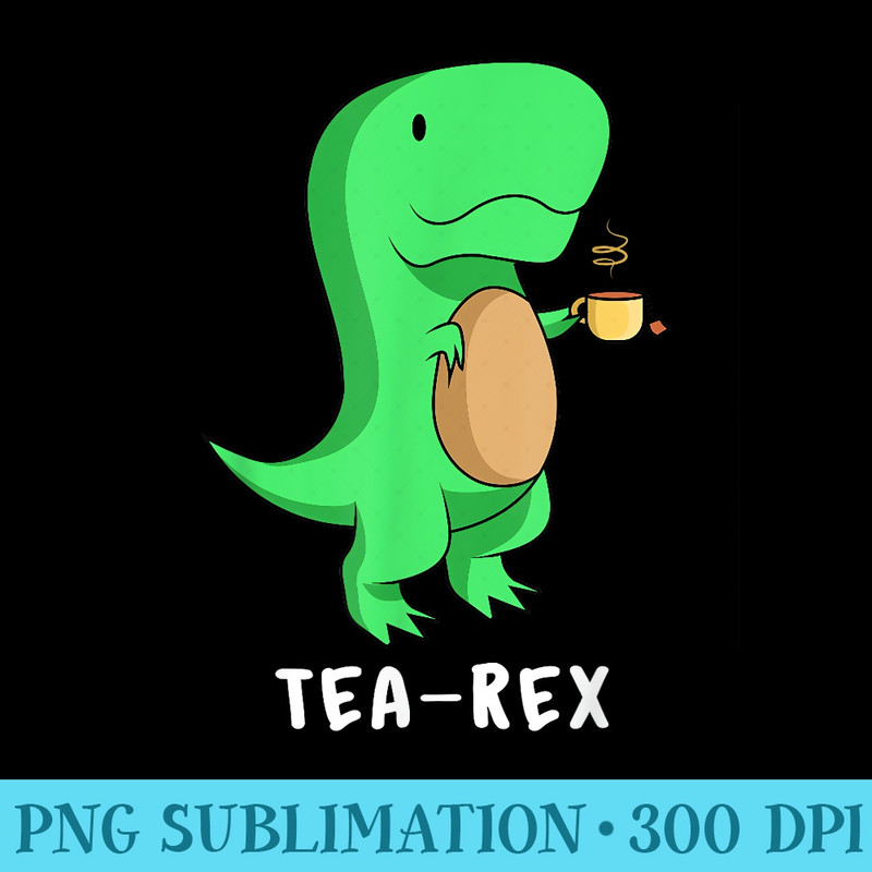 Tea Rex Cute Dino TRex Tea Cup - PNG Download Artwork - Instant Access To Downloadable Files