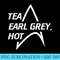 Womens Star Trek The Next Generation Tea Earl Grey Hot - Shirt Graphics for Download - Stunning Sublimation Graphics