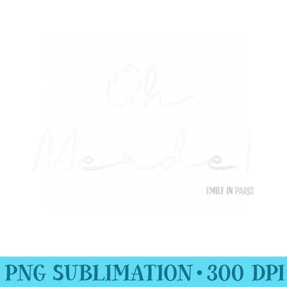Womens Emily in Paris Oh Merde - Printable PNG Graphics - Perfect for Creative Projects