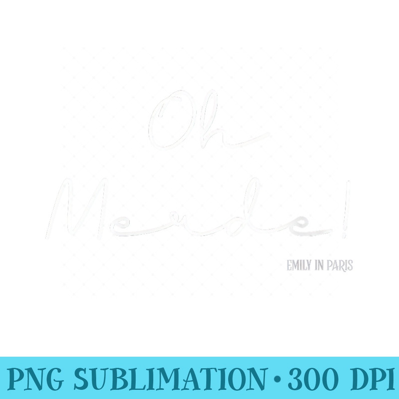 Womens Emily in Paris Oh Merde - Printable PNG Graphics - Perfect for Creative Projects