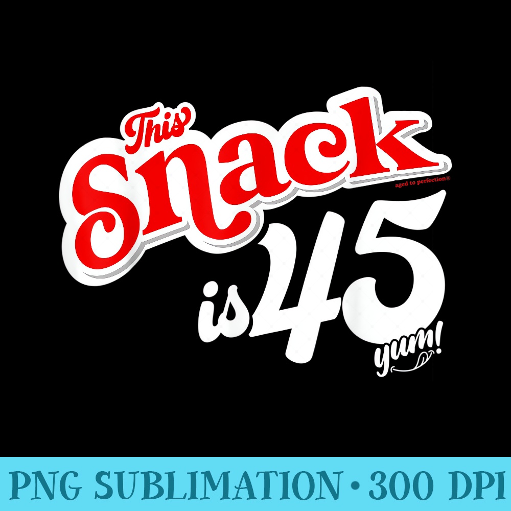 45th Birthday 1978 aged to perfection attractive snack - Digital PNG Downloads - Vibrant and Eye-Catching Typography