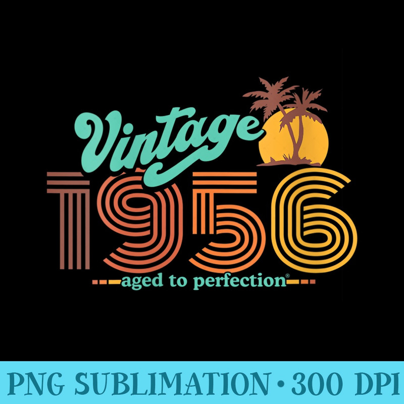 Womens Retro Vintage 65th Birthday Top 1956 Aged To Perfection - PNG Download High Quality - Limited Edition And Exclusive Designs