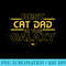 Star Wars Best Cat Dad in the Galaxy Birthday Fatheru2019s Day - PNG Download Vector - Eco Friendly And Sustainable Digital Products