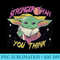 Star Wars The Mandalorian The Child Stronger Than You Think - PNG Download Illustration - Limited Edition And Exclusive Designs