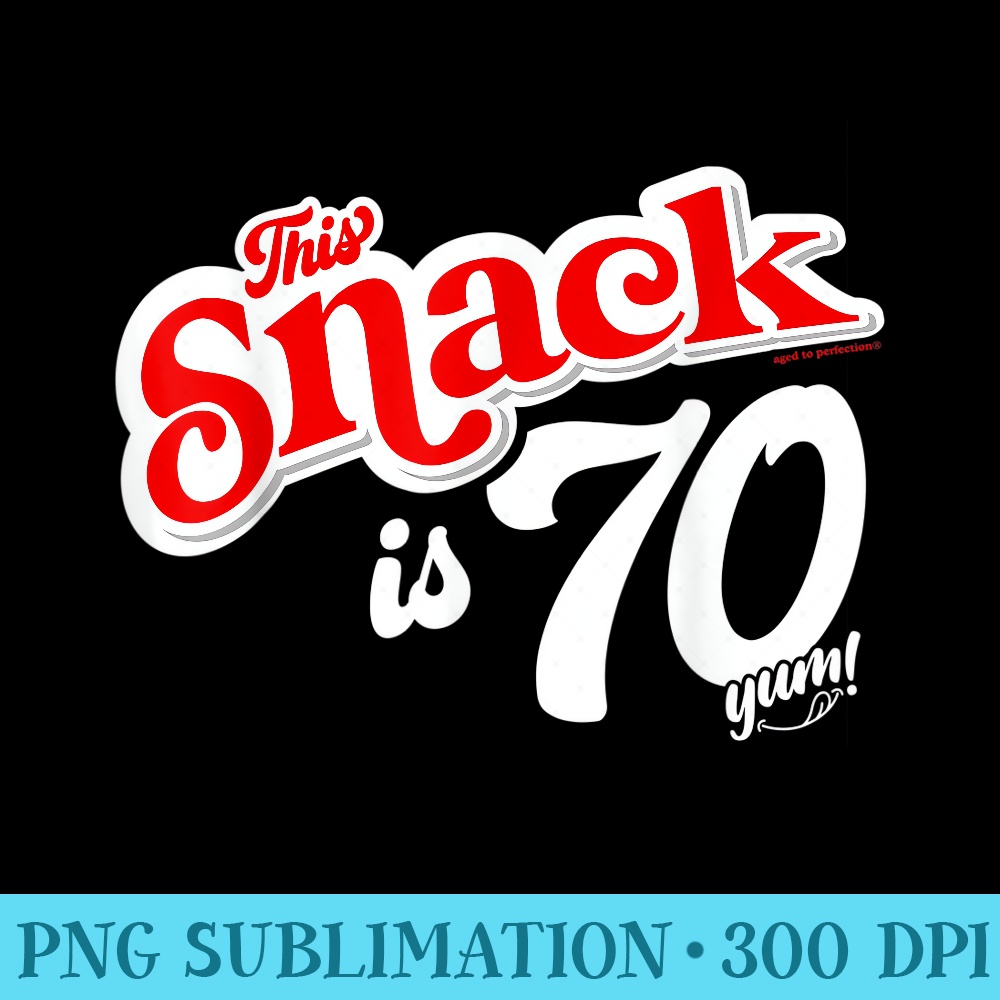 70th Birthday 1953 aged to perfection attractive snack - PNG Templates Download - Revolutionize Your Designs