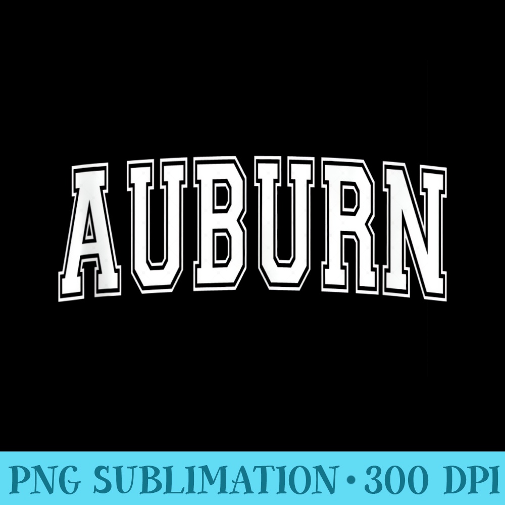 AUBURN CA CALIFORNIA USA Vintage Sports Varsity Style - Sublimation PNG Designs - Defying the Norms