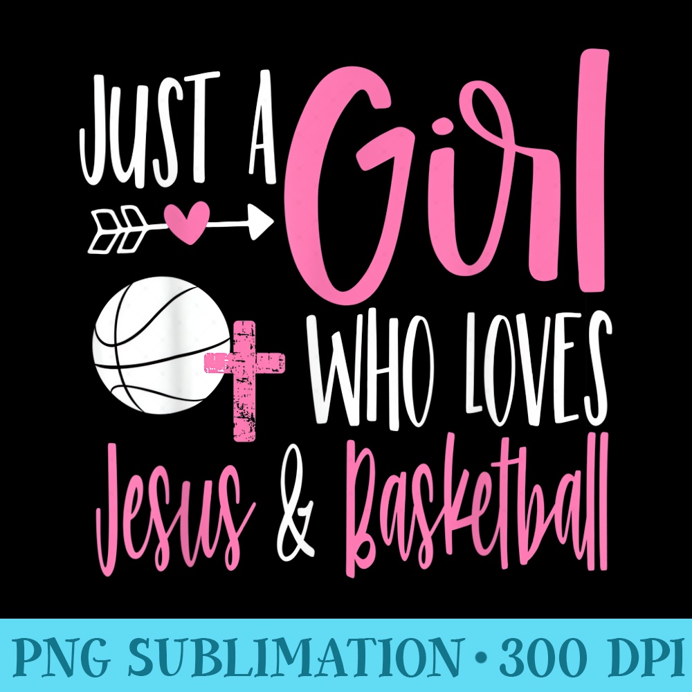 Just a Girl Who Loves Jesus and Basketball Christian Women - Casual Shirt PNG - Revolutionize Your Designs