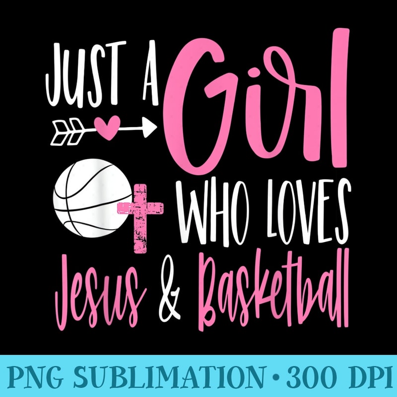 Just a Girl Who Loves Jesus and Basketball Christian Women - Casual Shirt PNG - Revolutionize Your Designs