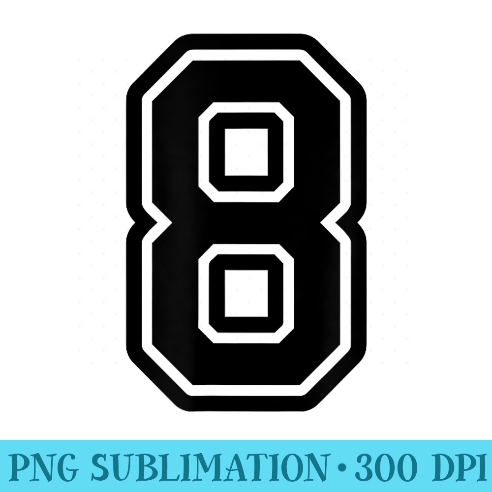Jersey 8 Black Sports Team Jersey Number - Shirt Printing Template PNG - Instant Access To Downloadable Files