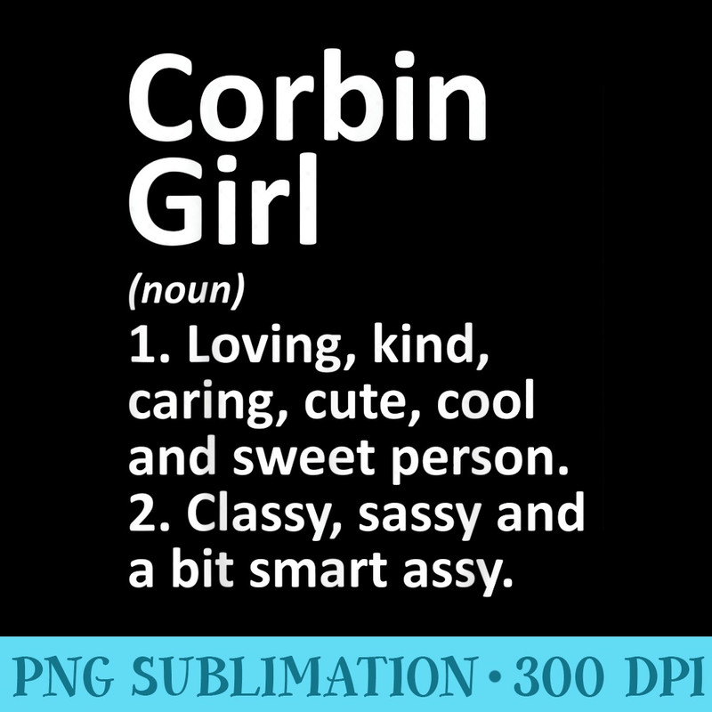 CORBIN GIRL KY KENTUCKY Funny City Home Roots - PNG Download Clipart - Instant Access To Downloadable Files