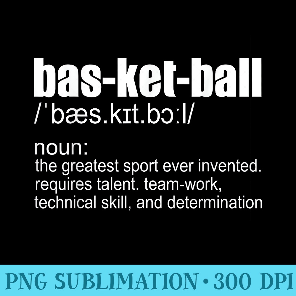 Basketball Player Basketball Greatest Sport Ever - Modern PNG designs - Lifetime Access To Purchased Files