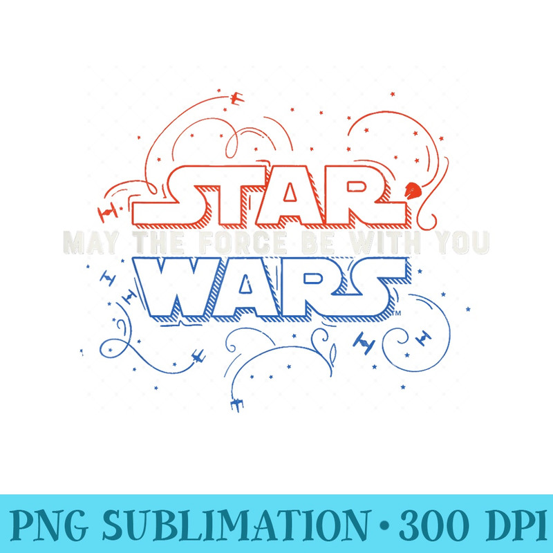 Star Wars May The Force Be With You Fourth of July - Unique Sublimation PNG Download - Unleash Your Inner Rebellion