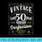 Vintage 50th Birthday For Him 1972 Aged To Perfection - PNG Clipart Download - High Resolution And Print-Ready Designs