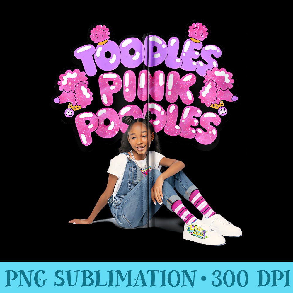 That Girl Lay Lay Toodles Pink Poodles - High Resolution Shirt PNG - Fashionable and Fearless