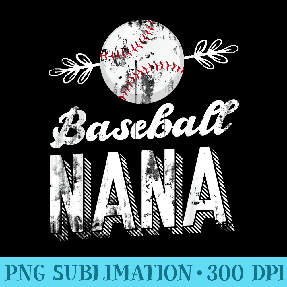 Grandmother Sports Nana Baseball Mother - Sublimation artwork PNG download - Fashionable and Fearless