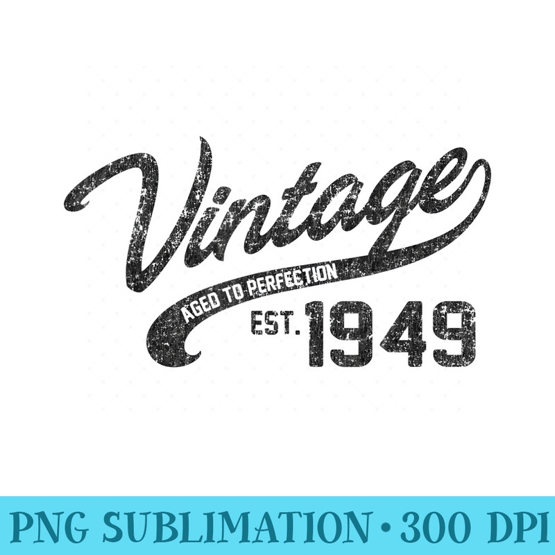 Vintage Made In 1949 T 69th Birthday - PNG Transparent Background Download - Bring Your Designs to Life