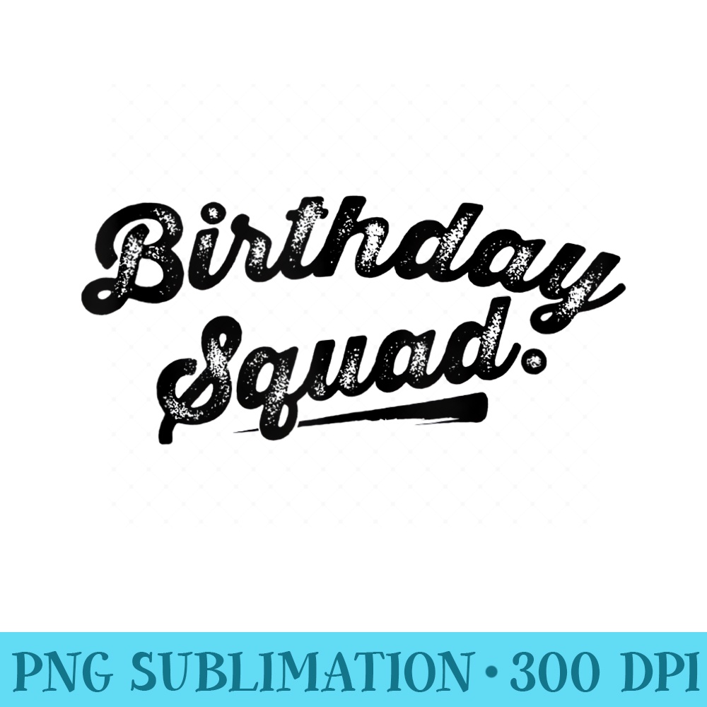 Cute Birthday Squad Queen Birthday Top Black Print - Free PNG Download - High Resolution And Print-Ready Designs