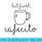 But First, Cafecito But First Coffee In Spanish - PNG Clipart Download - Perfect for Sublimation Mastery