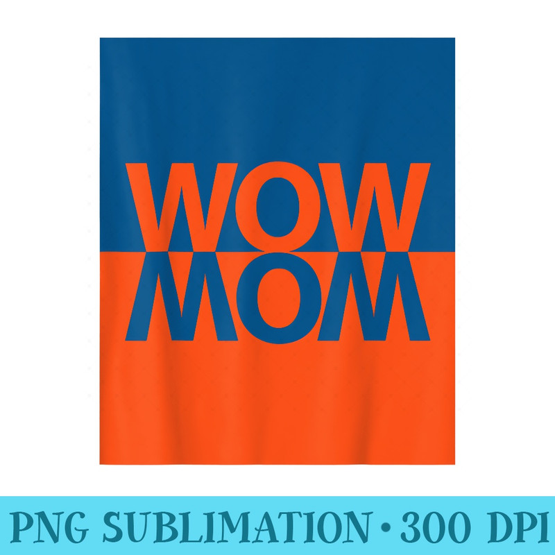 Wow Mom T - Shirt Image Download - Eco Friendly And Sustainable Digital Products