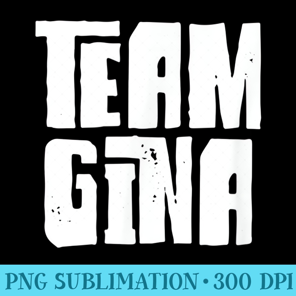 Team Gina Daughter Granddaughter Dad Mom Sports Name - PNG Download Resource - Premium Quality PNG Artwork