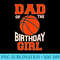 Mens Dad Basketball Birthday Girl Family Baller Bday Party - Download Transparent PNG Images - Stunning Sublimation Graphics