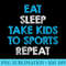 Womens Eat Sleep Take To Sports Repeat T For Mom and Dad - PNG Download Website - Unleash Your Inner Rebellion