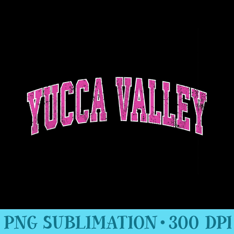 Yucca Valley California CA Vintage Sports Design Pink Design - Sublimation designs PNG - Quick And Seamless Download Process